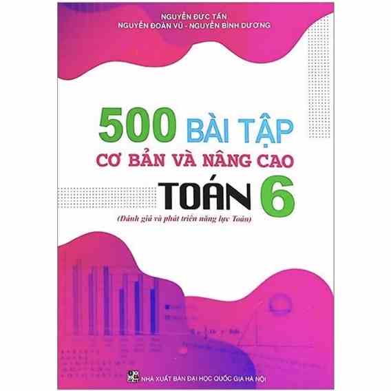 Sách - 500 Bài Tập Cơ Bản Và Nâng Cao Toán 6 - Đánh Giá Và Phát Triển Năng Lực Toán