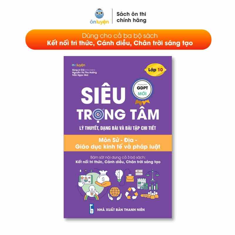 Sách Siêu trọng tâm 10 Khoa học xã hội cả 3 bộ Kết nối, Cánh diều, Chân trời đều học được