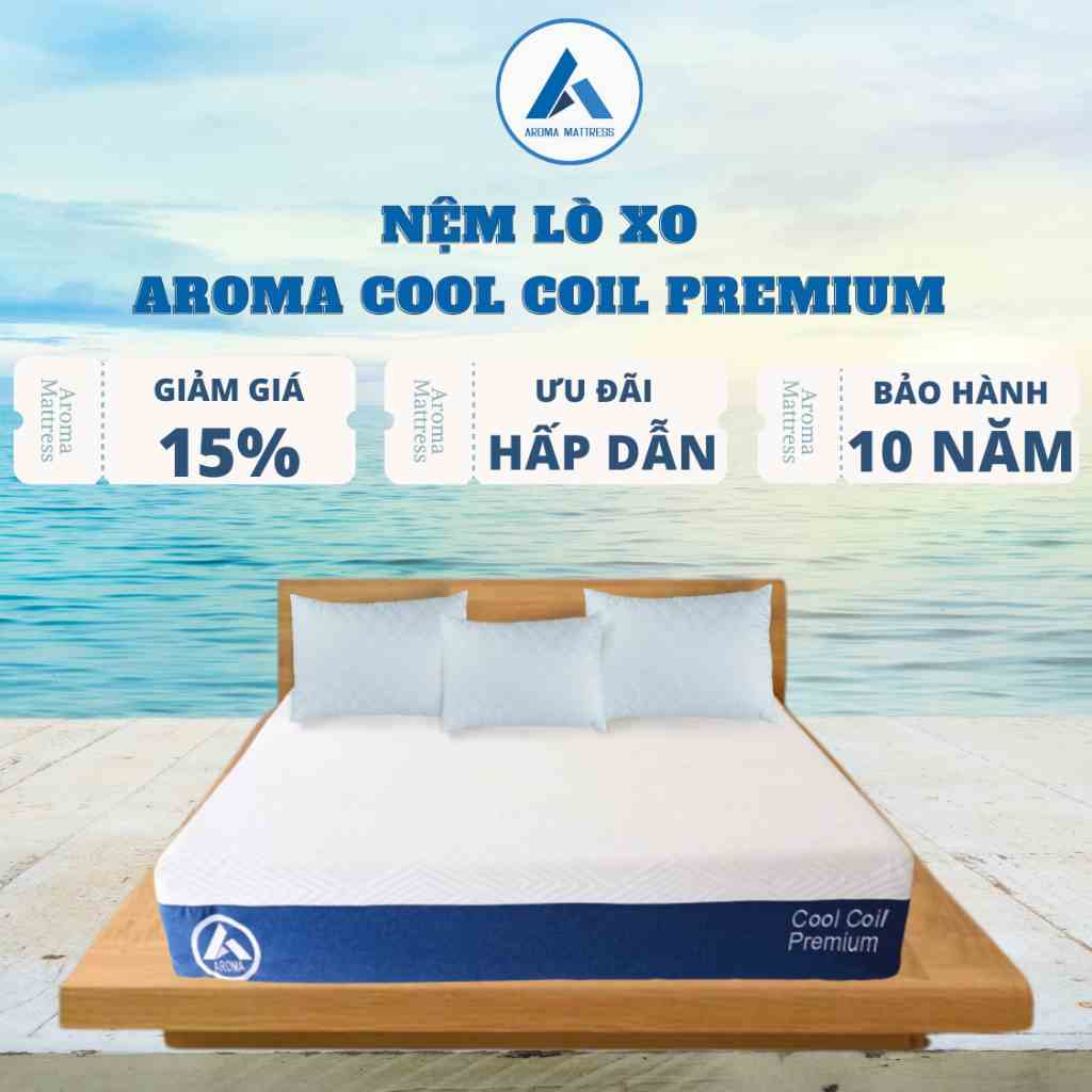 Nệm Lò Xo Aroma Cool Coil Premium Cao Cấp, Bảo Vệ Xương Khớp, Chính Hãng, Bảo Hành 10 năm