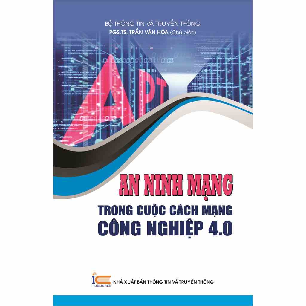 [Mã BMLTB200 giảm đến 100K đơn 499K] Sách An ninh mạng trong cuộc cách mạng công nghệp 4.0