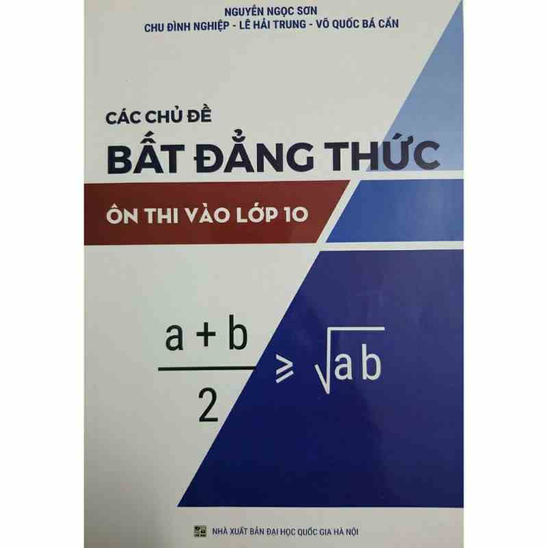 Sách: Các Chủ Đề Bất Đẳng Thức Ôn Thi Vào Lớp 10