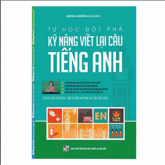 Sách Tự Học Đột Phá Tiếng Anh - Kỹ Năng Viết Lại Câu Tiếng Anh (Kèm Video Luyện Thi THPT Quốc Gia)