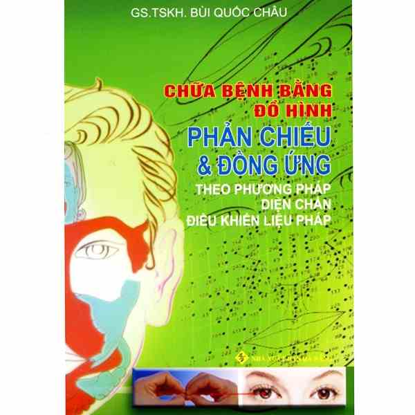 Sách  - Chữa Bệnh Bằng Đồ Hình Phản Chiếu Và Đồng Ứng - Theo Phương Pháp Diện Chẩn Điều Khiển Liệu Pháp