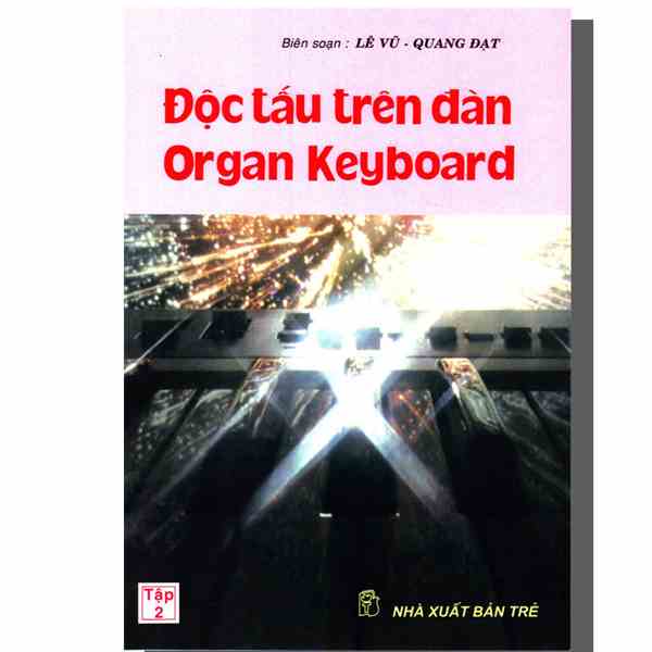 [Mã BMLTA35 giảm đến 35K đơn 99K] Sách Độc Tấu Trên Đàn Organ Keyboard Tập 2