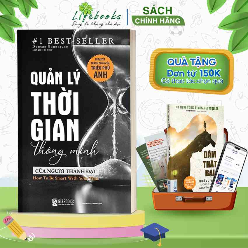 Sách Quản Lý Thời Gian Thông Minh Của Người Thành Đạt - Sử Dụng Thời Gian Hiệu Quả Để Thay Đổi Cuộc Sống