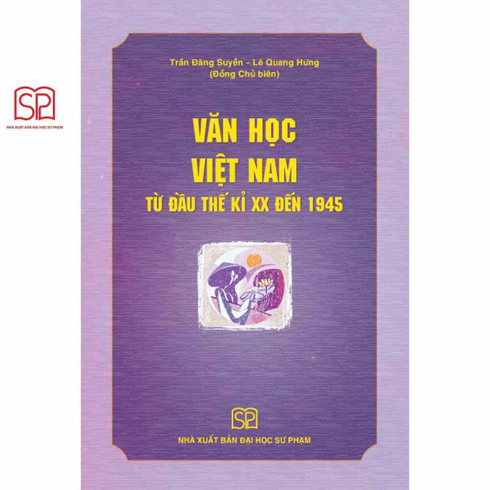 [Mã BMLTB35 giảm đến 35K đơn 99K] Sách - Văn học Việt Nam từ đầu thế kỉ XX đến 1945 - NXB Đại học Sư phạm