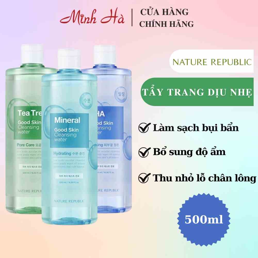 Nước tẩy trang Nature Republic Good Skin Ampoule Cleansing Water 500ml dịu nhẹ tẩy sạch hiệu quả