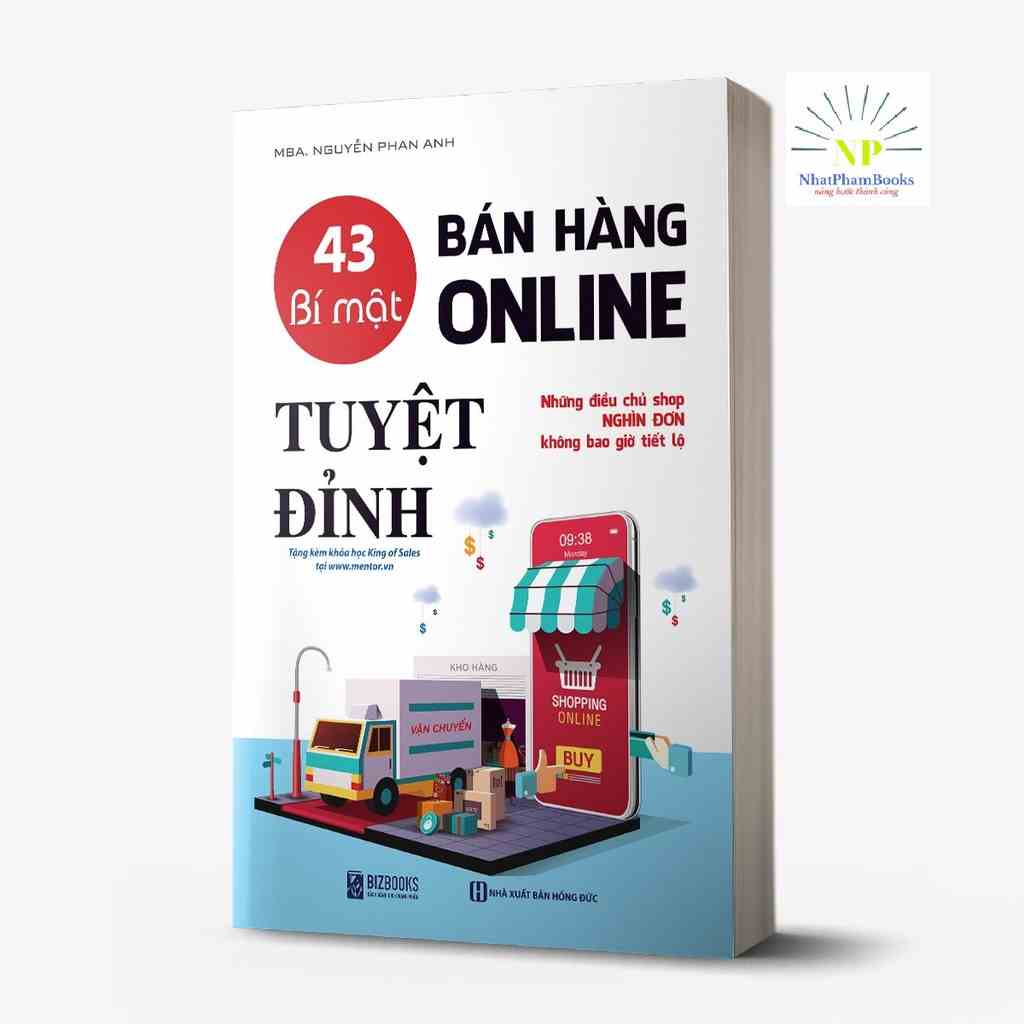 Sách - 43 Bí Mật Bán Hàng Online Tuyệt Đỉnh: Những Điều Chủ Shop Nghìn Đơn Không Bao Giờ Tiết Lộ Tăng Quà Siêu Khủng