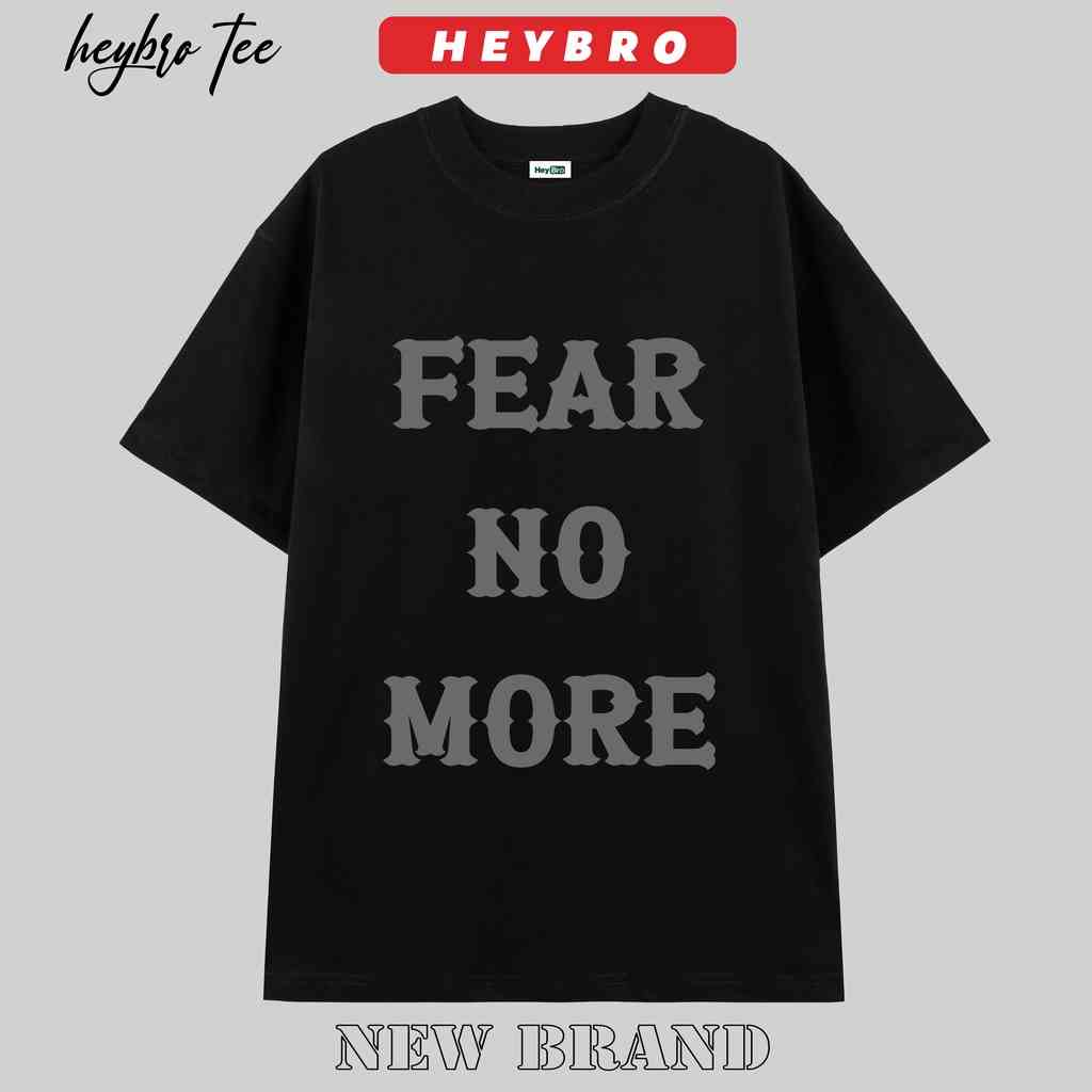 [Mã BMLTB35 giảm đến 35K đơn 99K] Áo thun unisex nam nữ tay lỡ form rộng Local Brand HEYBRO/FEAR NO MORE