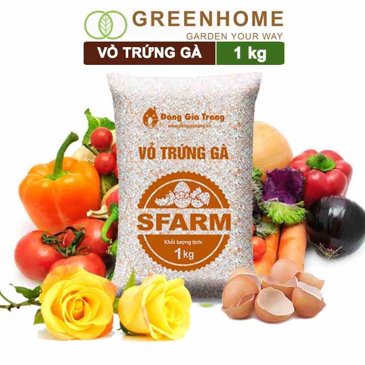 Vỏ trứng gà đã qua xử lý Sfarm, bao 1kg, giúp cây khoẻ, chống côn trùng, sâu bọ |Greenhome