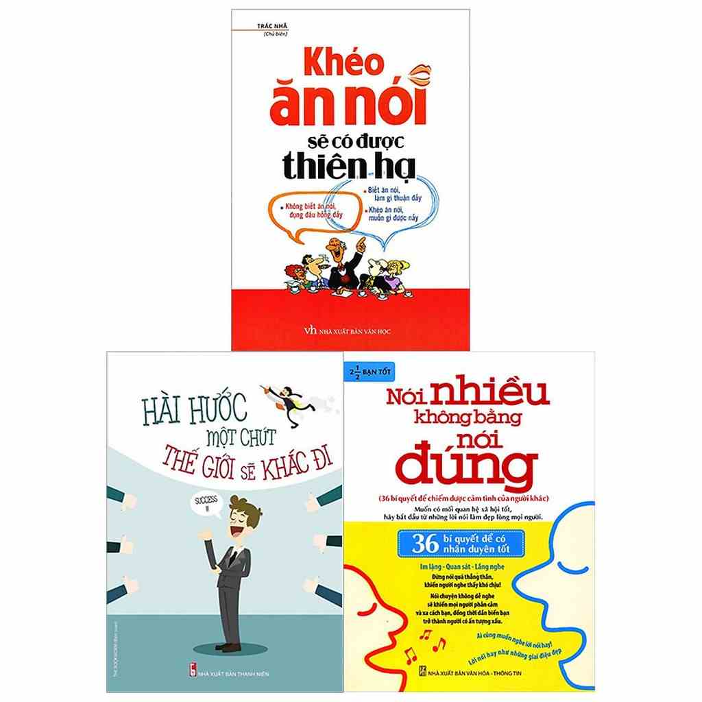 Sách: Combo 3 Cuốn -Nói Nhiều Không Bằng Nói Đúng+Khéo Ăn Nói Sẽ Có Được Thiên Hạ +Hài Hước Một Chút Thế Giới sẽ khác Đi