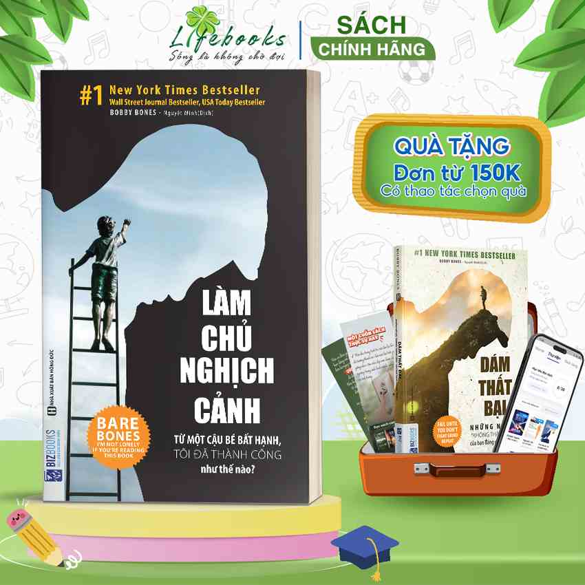 BIZBOOKS - Sách Làm chủ nghịch cảnh: Từ một cậu bé bất hạnh, tôi đã thành công như thế nào?