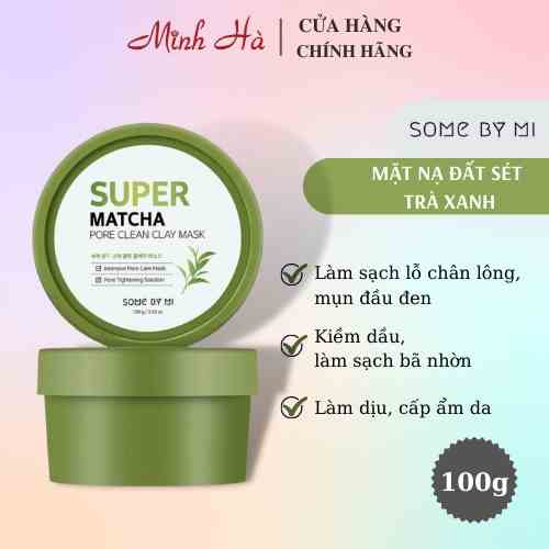 Mặt nạ đất sét trà xanh Some By Mi Super Matcha Pore Clean Clay Mask 100g se khít lỗ chân lông, sạch da.