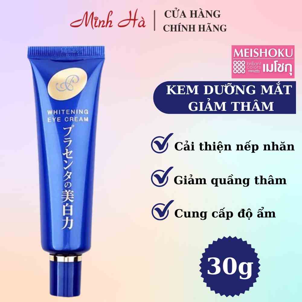 Kem dưỡng mắt Meishoku Whitening Eye Cream 30g của Nhật Bản - MINH HÀ official