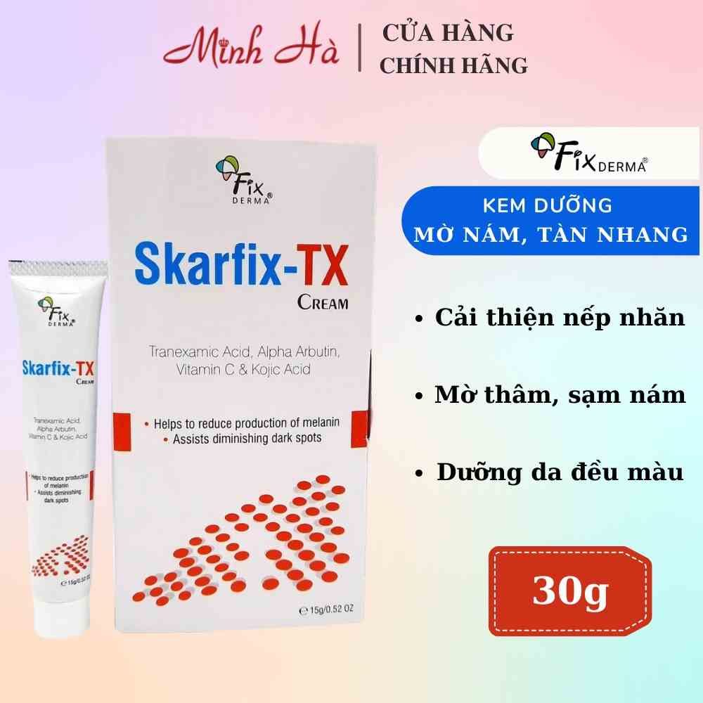 Kem dưỡng da Fixderma Skarfix TX Cream 15g/ 30g mờ thâm nám tàn nhang