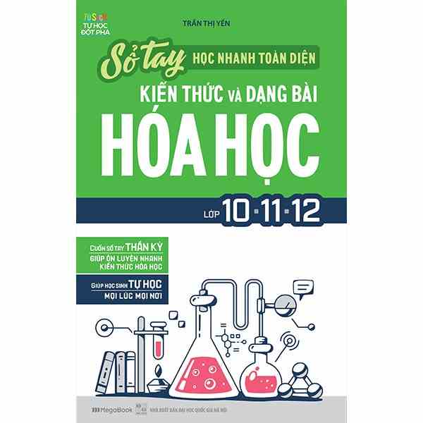 [Mã BMTTC60K giảm đến 60K đơn 50K] Sách Sổ tay học nhanh toàn diện kiến thức và dạng bài Hóa học lớp 10 – 11 – 12