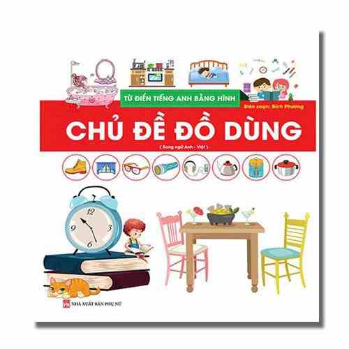 Sách - Từ Điển Tiếng Anh Bằng Hình - Chủ Đề Đồ Dùng