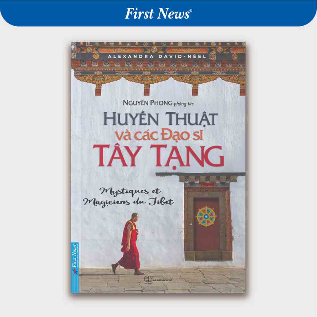 Sách Huyền Thuật Và Các Đạo Sĩ Tây Tạng - Nguyên Phong - First News