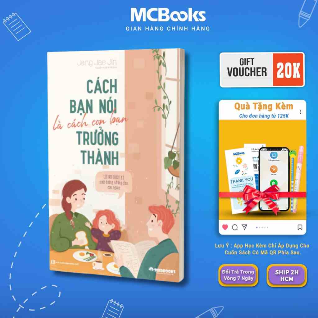 Sách - Cách bạn nói là cách con bạn trưởng thành - Lời nói diệu kỳ nuôi dưỡng những đứa con ngoan Mcbooks