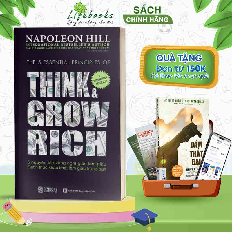 Nghĩ Giàu Làm Giàu - 5 Nguyên Tắc Vàng Đánh Thức Khao Khát Làm Giàu Trong Bạn - Sách Hay Về Kinh Doanh Của Napoleon Hill