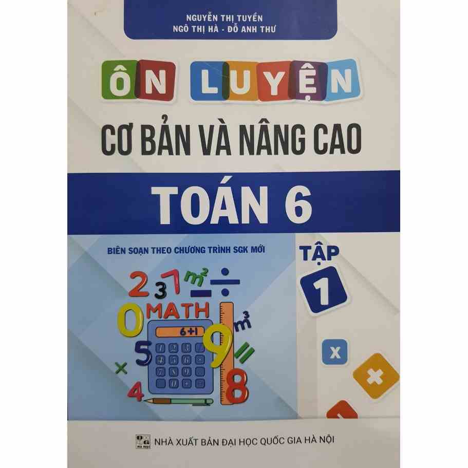 Sách - Ôn luyện cơ bản và nâng cao Toán 6 tập 1