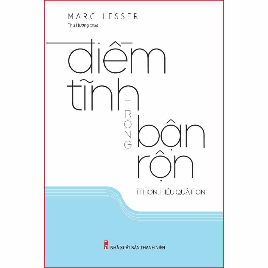 [Mã BMLTB35 giảm đến 35K đơn 99K] Sách - Điềm tĩnh trong bận rộn: ít hơn, hiệu quả hơn - ML-KN08-75k-8936067603187