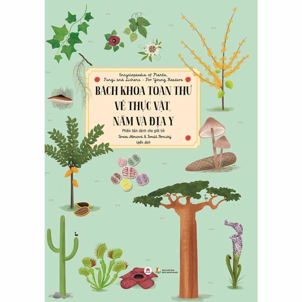 [Mã BMLTB35 giảm đến 35K đơn 99K] Sách - Bách Khoa Toàn Thư Về Thực Vật, Nấm Và Địa Y (Phiên Bản Dành Cho Giới Trẻ)