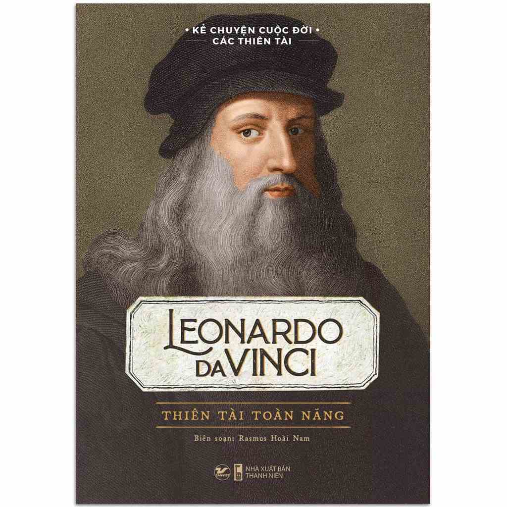 Sách - Kể Chuyện Cuộc Đời Các Thiên Tài: Leonardo Davinci - Thiên Tài Toàn Năng