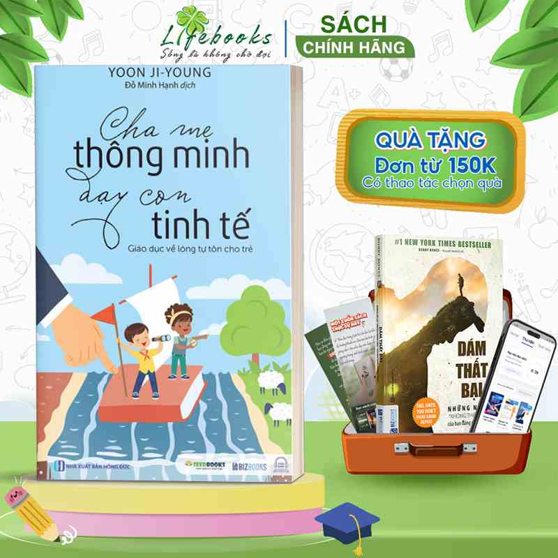 BIZBOOKS - Sách Cha mẹ thông minh dạy con tinh tế - Giáo dục về lòng tự tôn cho trẻ