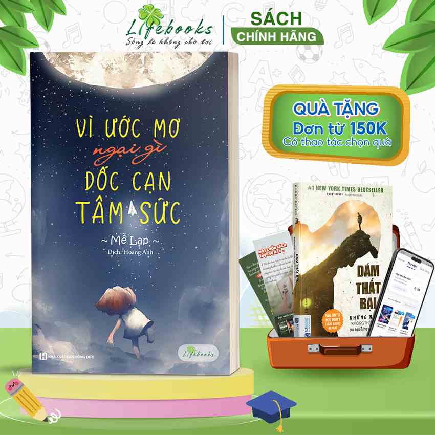 BIZBOOKS - Sách Vì ước mơ ngại gì dốc cạn tâm sức