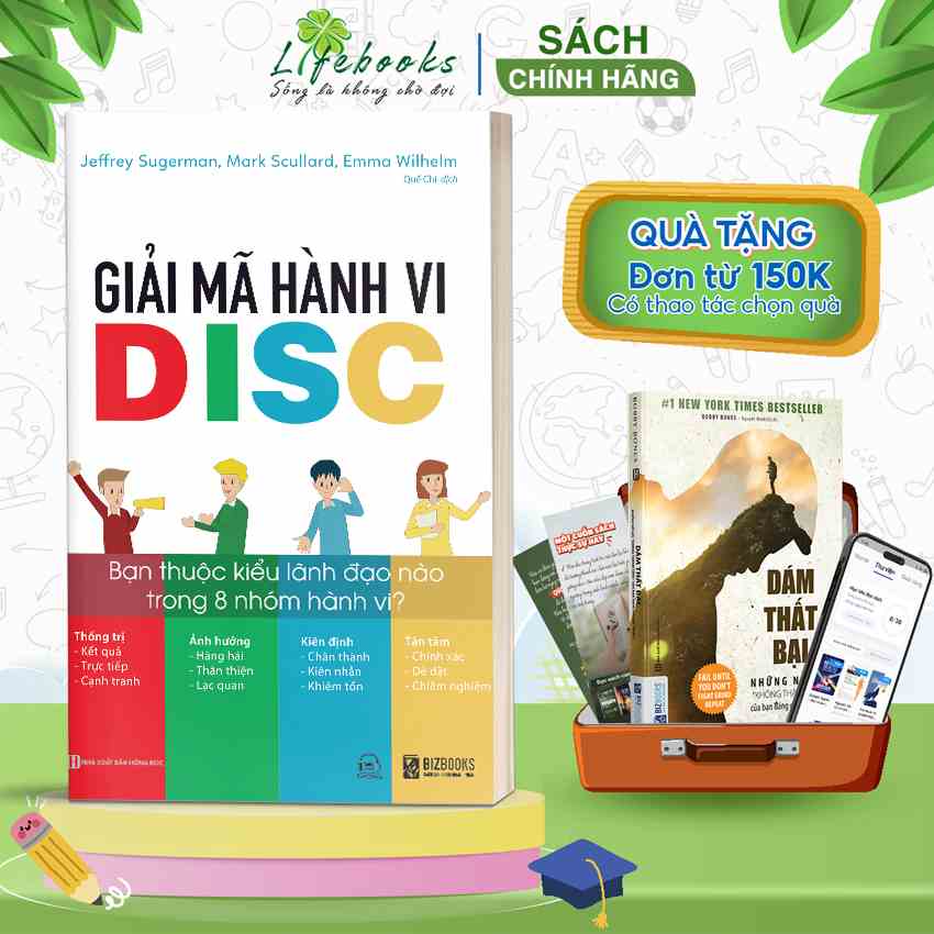 Giải Mã Hành Vi DISC: Bạn Thuộc Kiểu Lãnh Đạo Nào Trong 8 Nhóm Hành Vi - Sách Kinh Tế Kinh Doanh