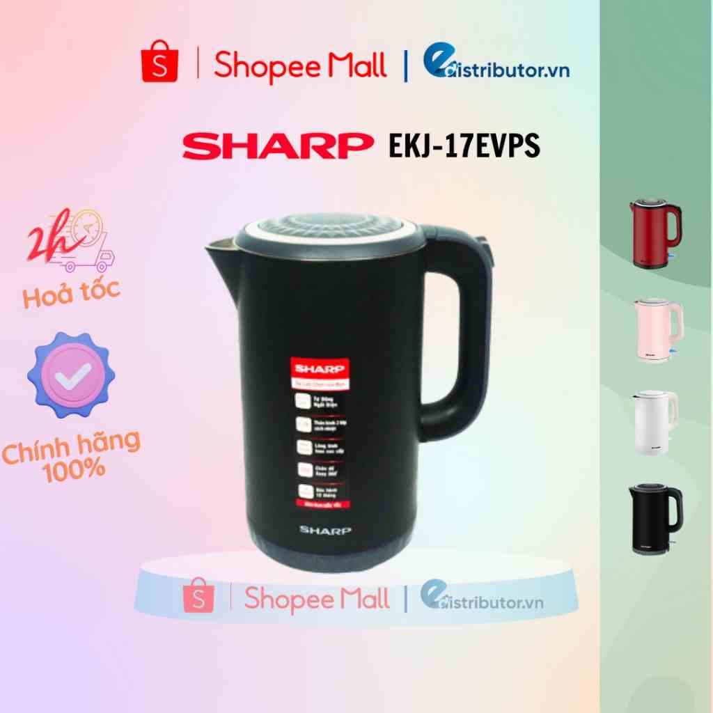 Bình đun siêu tốc SHARP EKJ-17EVPS-BK/PK/WH/RD - 17EVSD/17VSS - Hàng Chính Hãng