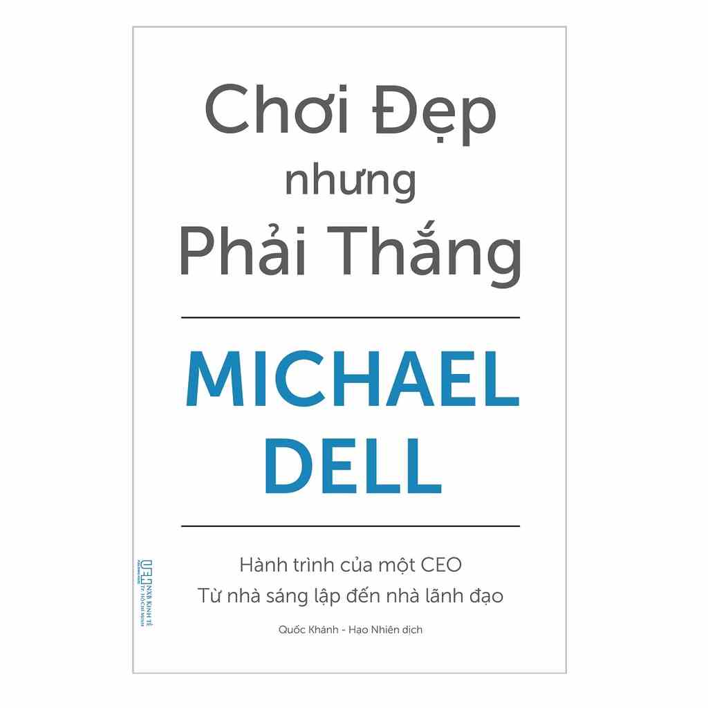 Sách - Chơi đẹp nhưng phải Thắng - Hành trình của một CEO - từ nhà sáng lập đến nhà lãnh đạo