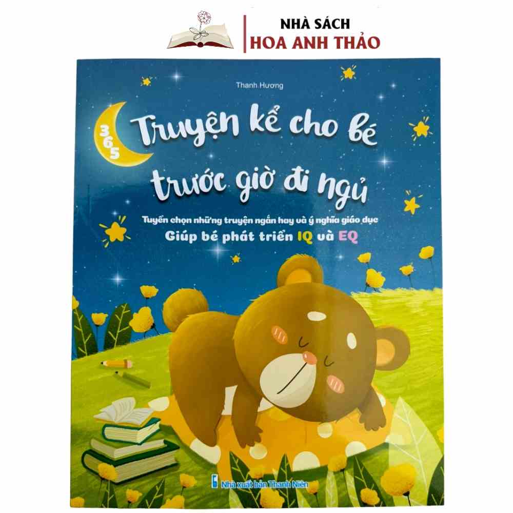 Sách - 365 Truyện Kể Cho Bé Trước Giờ Đi Ngủ - Tuyển Chọn Những Truyện Ngắn Hay Và Ý Nghĩa Giúp Bé Phát Triển IQ Và EQ