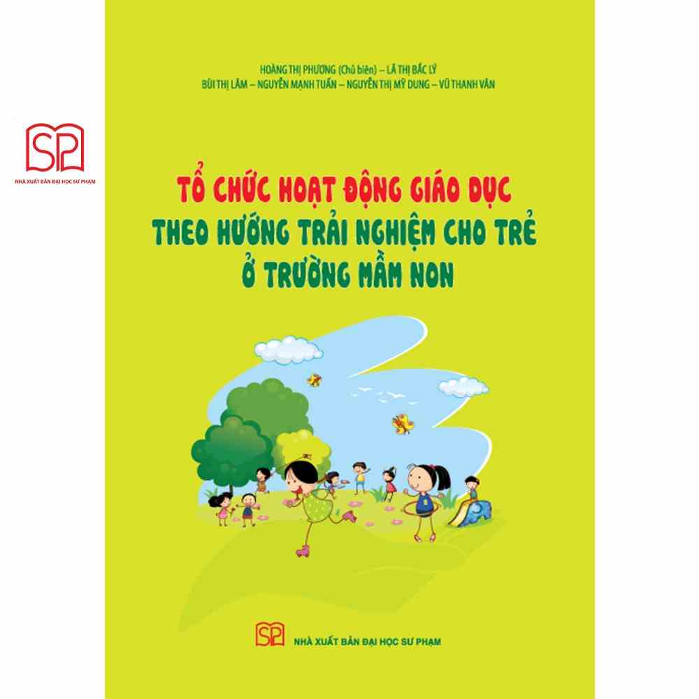 Sách - Tổ chức hoạt động giáo dục theo hướng trải nghiệm cho trẻ ở trường mầm non - NXB Đại học Sư Phạm