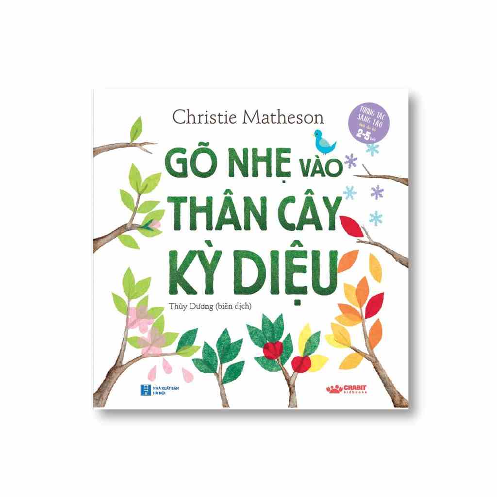 [Mã BMLTA35 giảm đến 35K đơn 99K] Sách - Gõ nhẹ vào thân cây kì diệu - Crabit Kidbooks