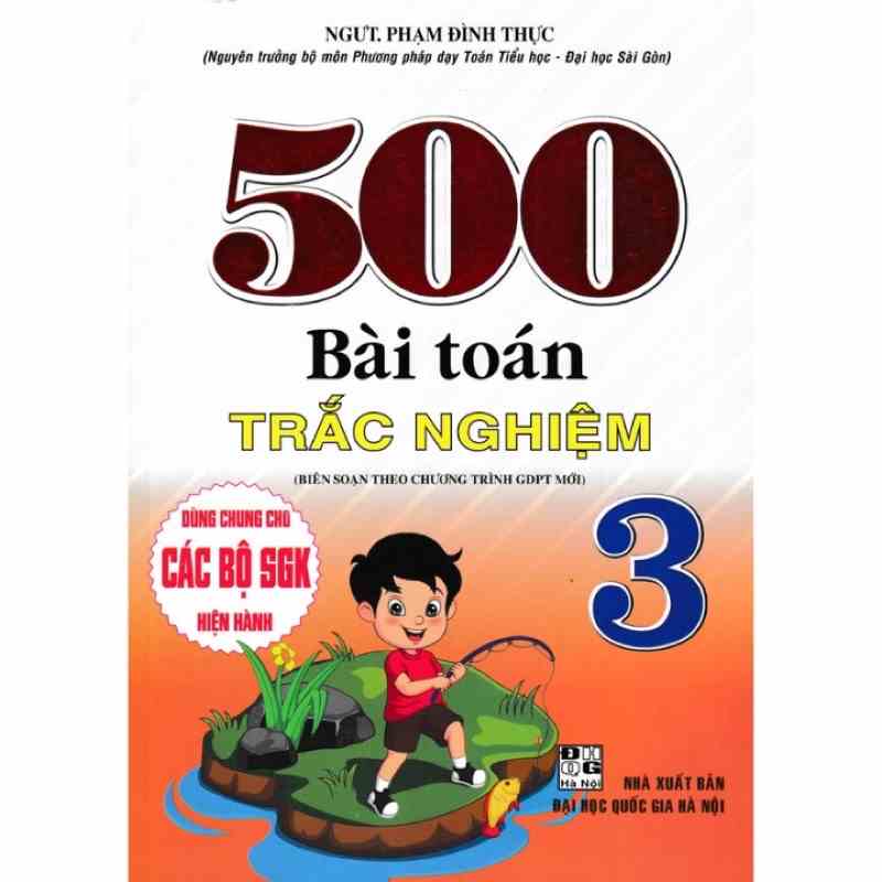 Sách - 500 Bài Toán Trắc Nghiệm Lớp 3 (Dùng Chung Cho Các Bộ SGK Hiện Hành)