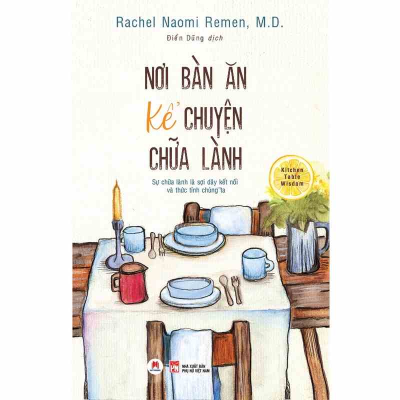 Sách - Nơi Bàn Ăn Kể Chuyện Chữa Lành - Sự Chữa Lành Là Sợi Dây Kết Nối Và Thức Tỉnh Chúng Ta