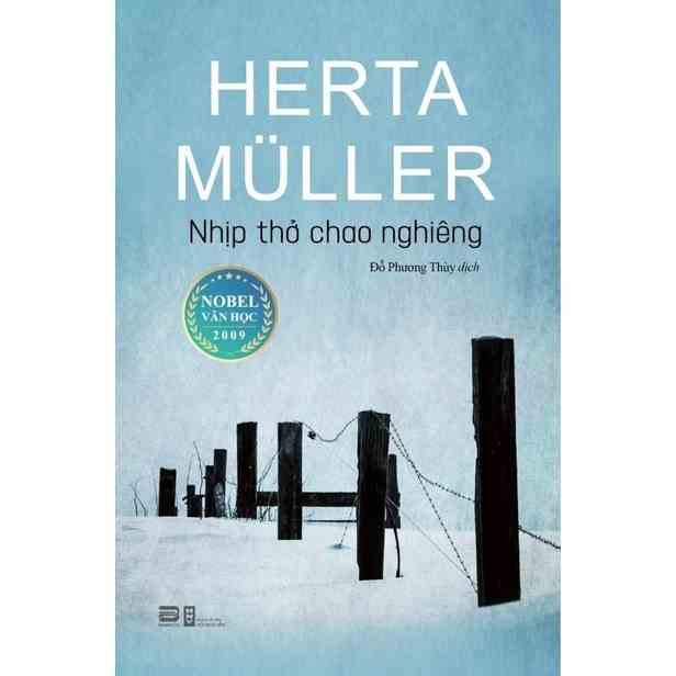 [Mã BMLTA35 giảm đến 35K đơn 99K] Sách - Nhịp Thở Chao Nghiêng (Noel văn học 2009) - Herta Muller