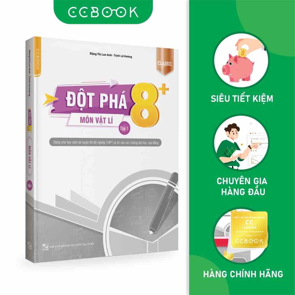 Sách hay mới về  - Đột phá 8+ môn Vật lí tập 1 Classic - Ôn thi đại học, THPT quốc gia - Siêu tiết kiệm