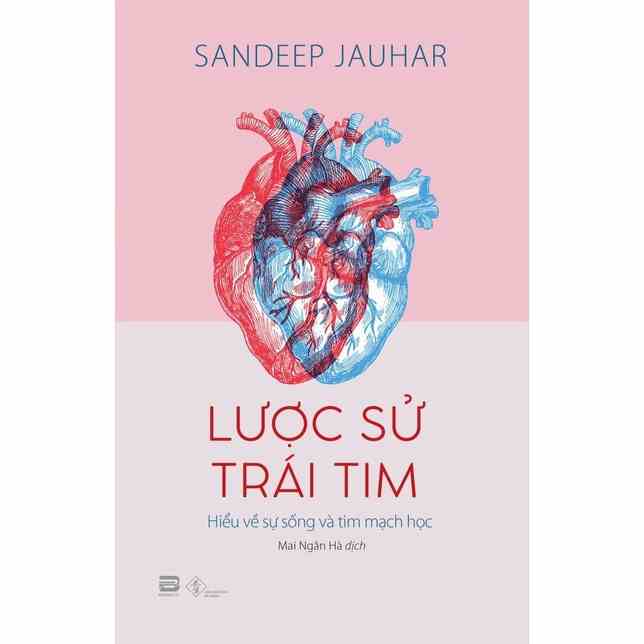 [Mã BMLTA35 giảm đến 35K đơn 99K] Sách - Lược Sử Trái Tim - Hiểu về sự sống và tim mạch học - Sandeep Jauhar