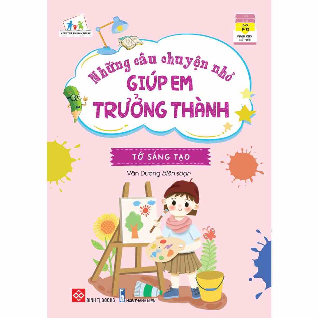 [Mã BMLTB200 giảm đến 100K đơn 499K] Sách - Những câu chuyện nhỏ giúp em trưởng thành - Tớ sáng tạo