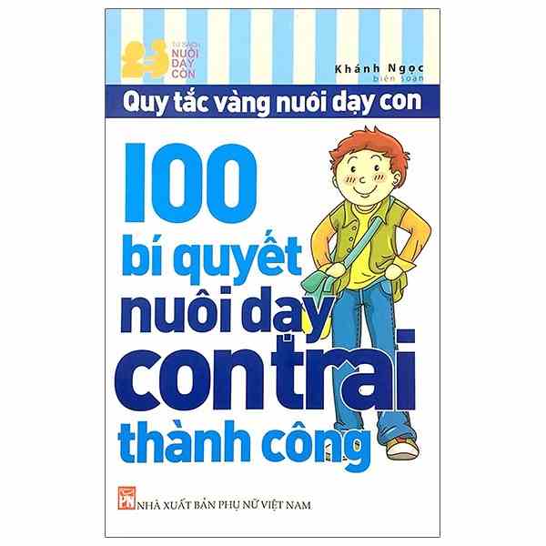 [Mã BMLTB200 giảm đến 100K đơn 499K] Sách - 100 Bí Quyết Nuôi Dạy Con Trai Thành Công (Tái Bản)