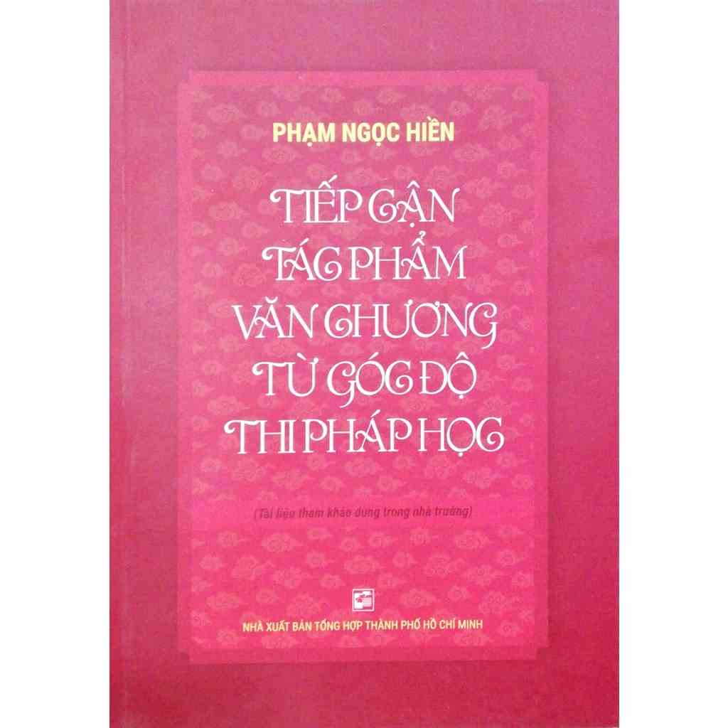 Sách Tiếp Cận Tác Phẩm Văn Chương Từ Góc Độ Thi Pháp Học