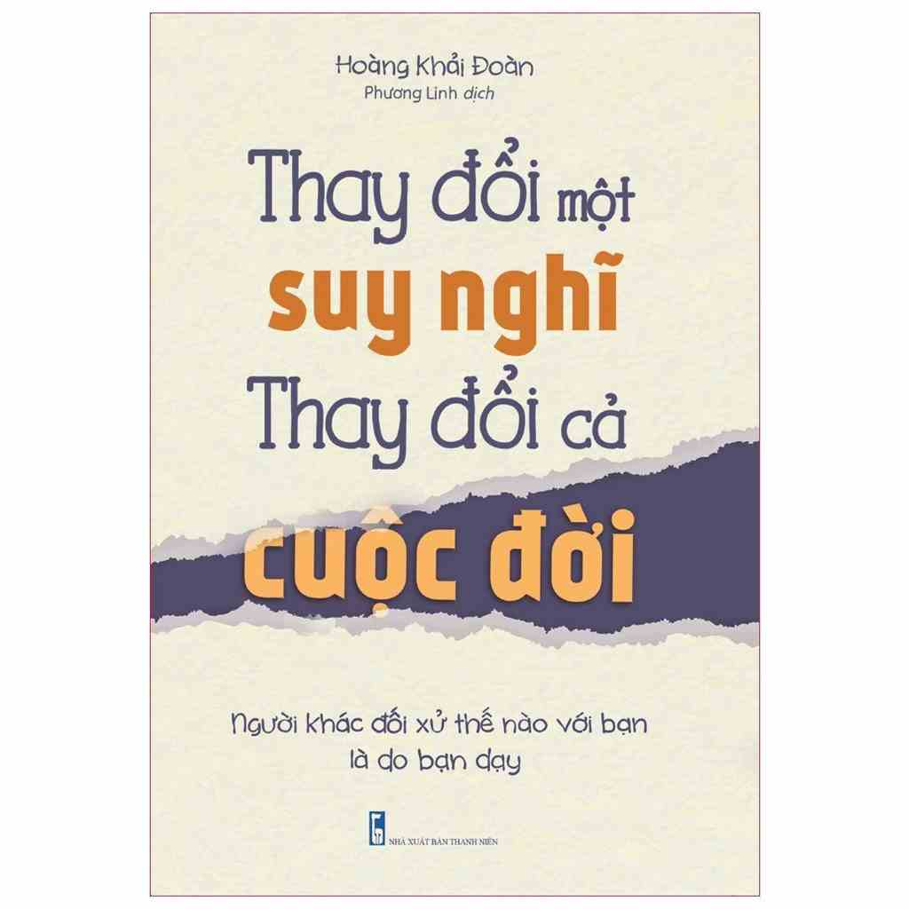 Sách - Thay đổi một suy nghĩ, thay đổi cả cuộc đời - Người khác đối xử thế nào với bạn là do bạn dạy - ML-KN-160k