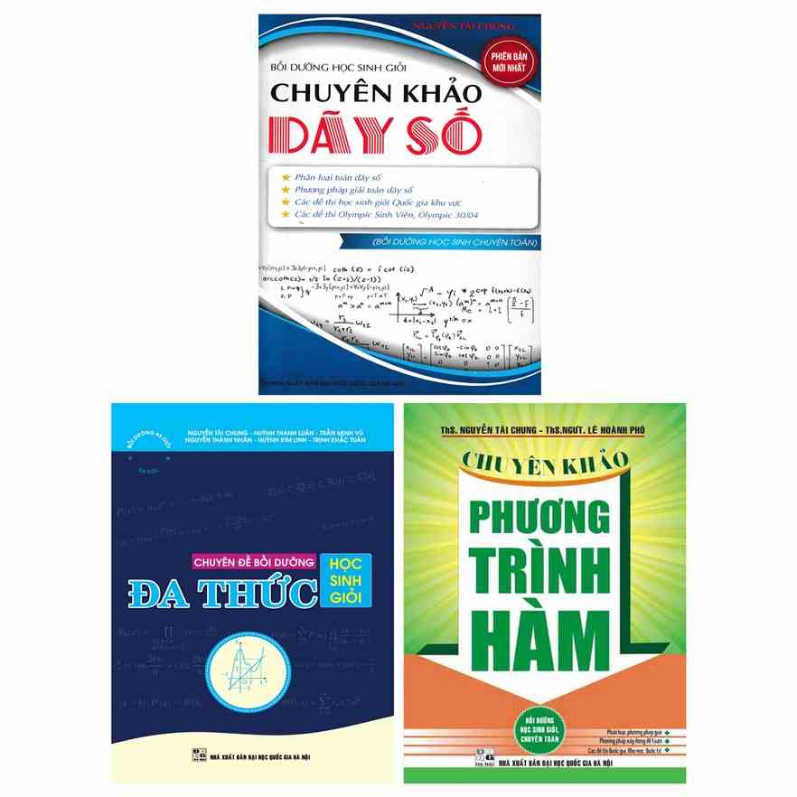 Sách - Combo Chuyên Đề Bồi Dưỡng Học Sinh Giỏi Đa Thức + Chuyên Khảo Phương Trình Hàm + Chuyên Khảo Dãy Số (Bộ 3 Cuốn)