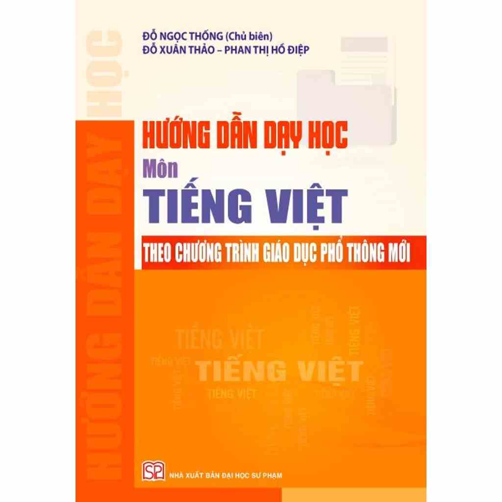 [Mã BMLTB35 giảm đến 35K đơn 99K] Sách - Hướng dẫn dạy học môn Tiếng Việt theo chương trình giáo dục phổ thông mới