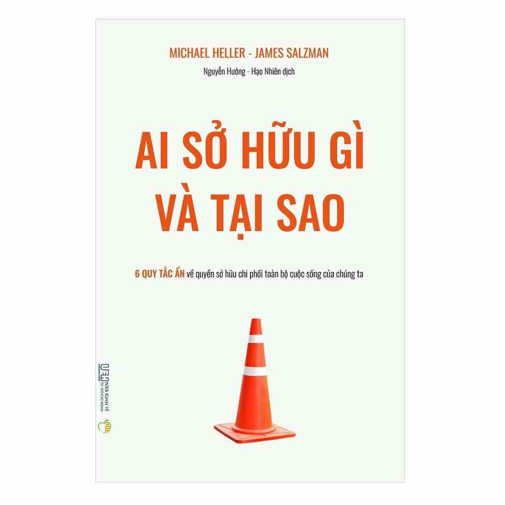 Sách - Ai sở hữu gì và Tại sao – 6 quy tắc ẩn về quyền sở hữu chi phối toàn bộ cuộc sống của chúng ta