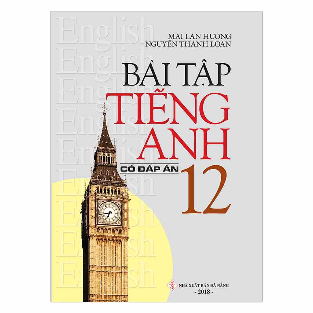 Sách Bài Tập Tiếng Anh lớp 6,7,8,9,10,11,12 (Có Đáp Án và không đáp án) (lẻ tuỳ chọn) Mai Lan Hương