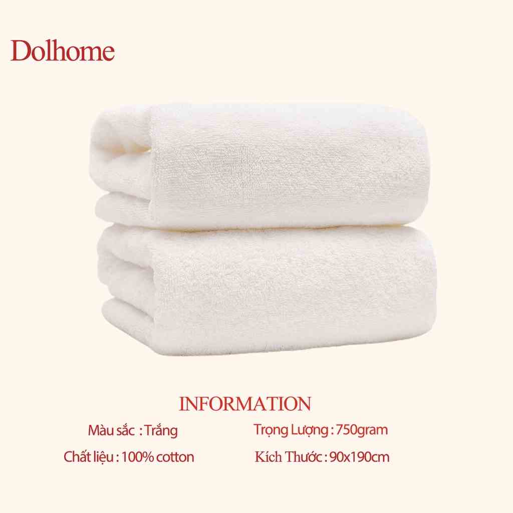 Khăn tắm lớn khách sạn spa Dolhome cotton màu trắng kích thước 90x190cm 750gram mềm mại thấm hút nước